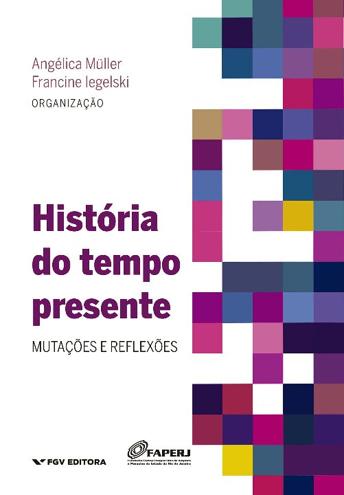 Livro História Do Tempo Presente: Mutações E Reflexões