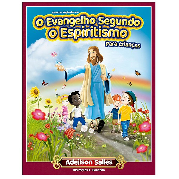 Livro Evangelho Segundo o Espiritismo Para Crianças, O