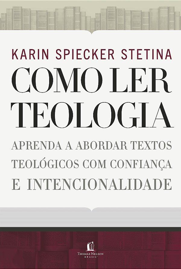 Livro Como ler teologia: aprenda a abordar textos teológi...