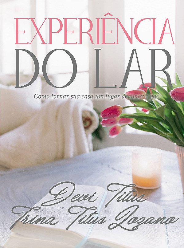 Livro Experiência Do Lar - Como Tornar Sua Casa Um Lugar ...