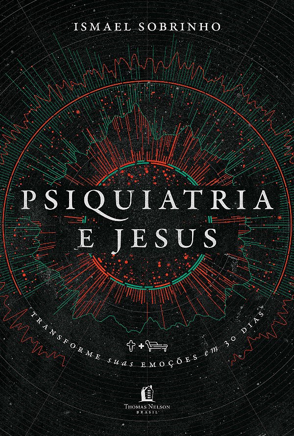 Livro Psiquiatria E Jesus - Transforme Suas Emoções Em 30...