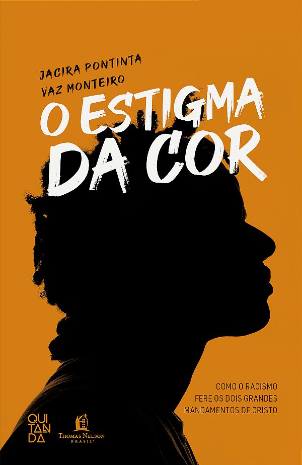Livro O Estigma Da Cor - Como O Racismo Fere Os Dois Gran...