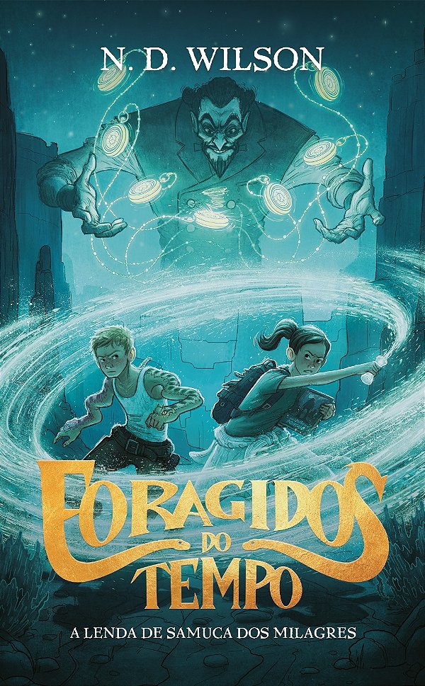 Livro Foragidos Do Tempo - A Lenda De Samuca Dos Milagres