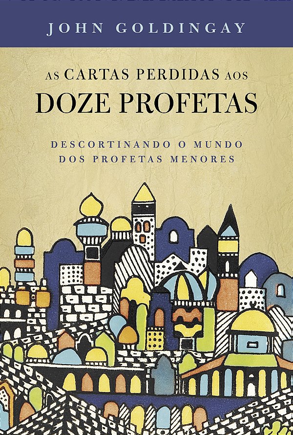 Livro As Cartas Perdidas Aos 12 Profetas - Descortinando ...