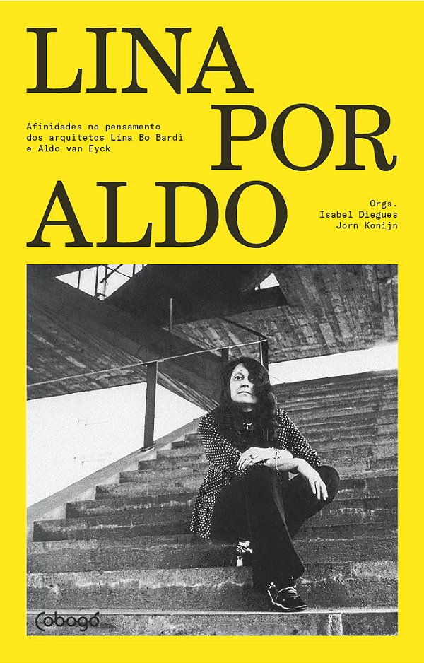 Livro Lina por Aldo: Afinidades no pensamento dos arquite...