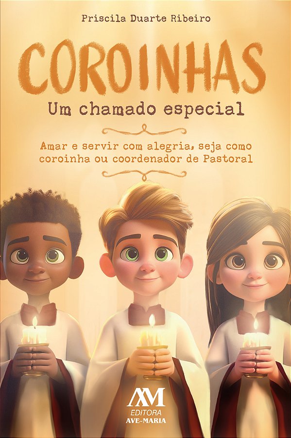 Livro Coroinhas, Um Chamado Especial: Amar E Servir Com A...