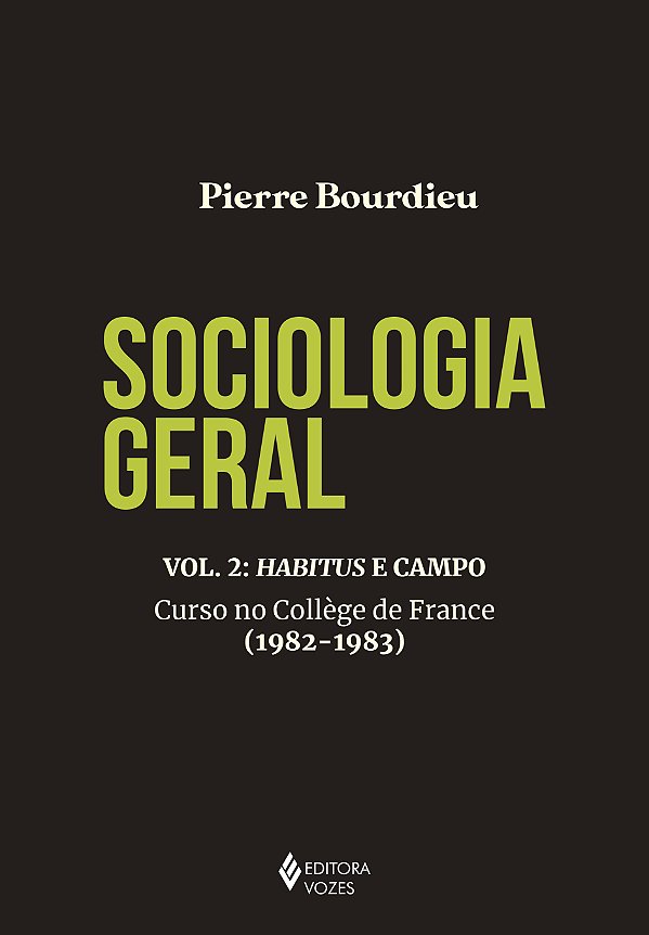 Livro Sociologia geral vol. 2: habitus e campo: curso no ...