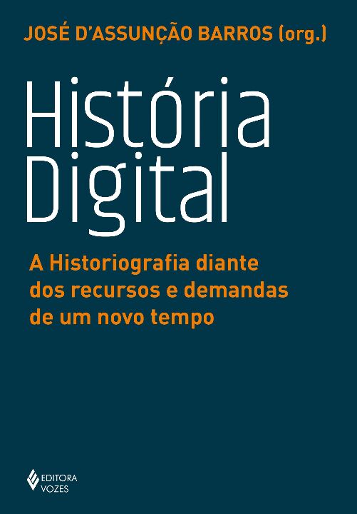 Livro História digital: a historiografia diante dos recur...