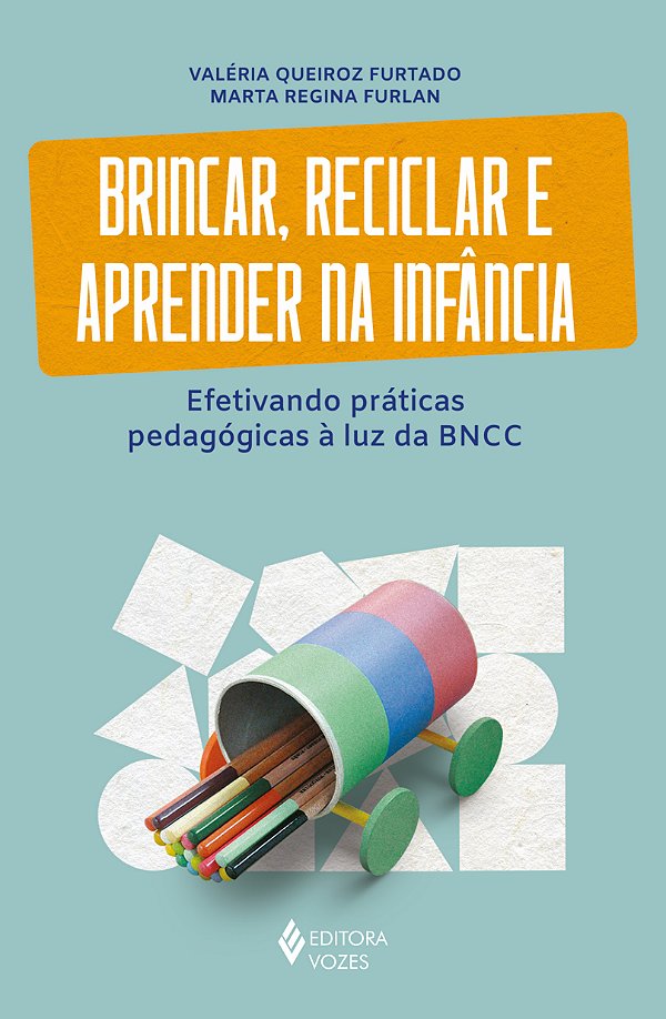 Livro Brincar, reciclar e aprender na infância: efetivand...