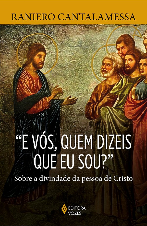 Livro "E vós, quem dizeis que eu sou?": sobre a divindade...