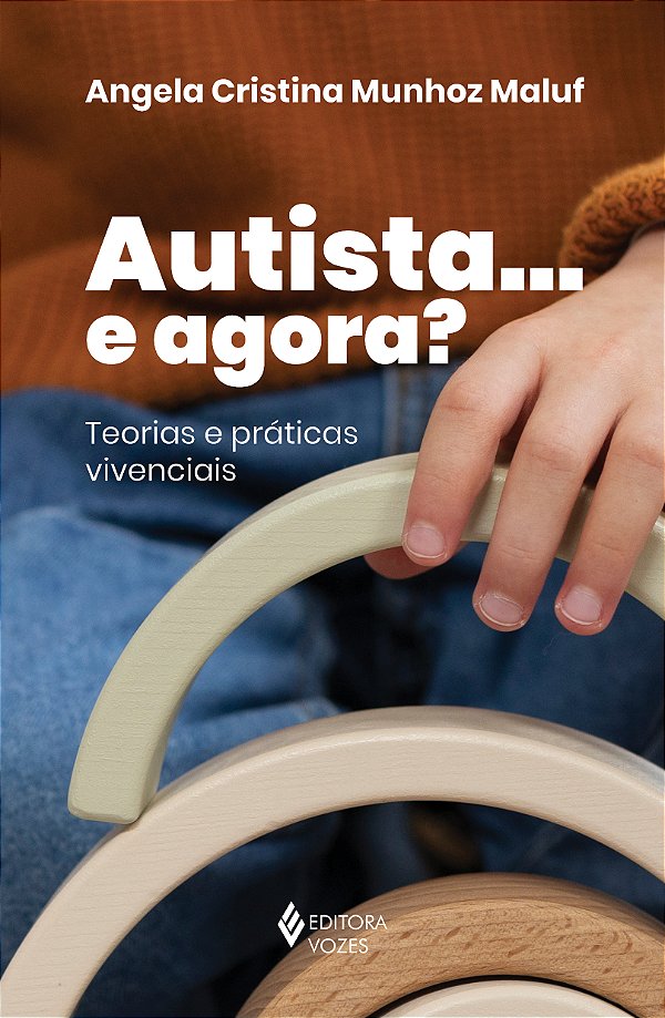 Livro Autista... e agora?: teorias e práticas vivenciais