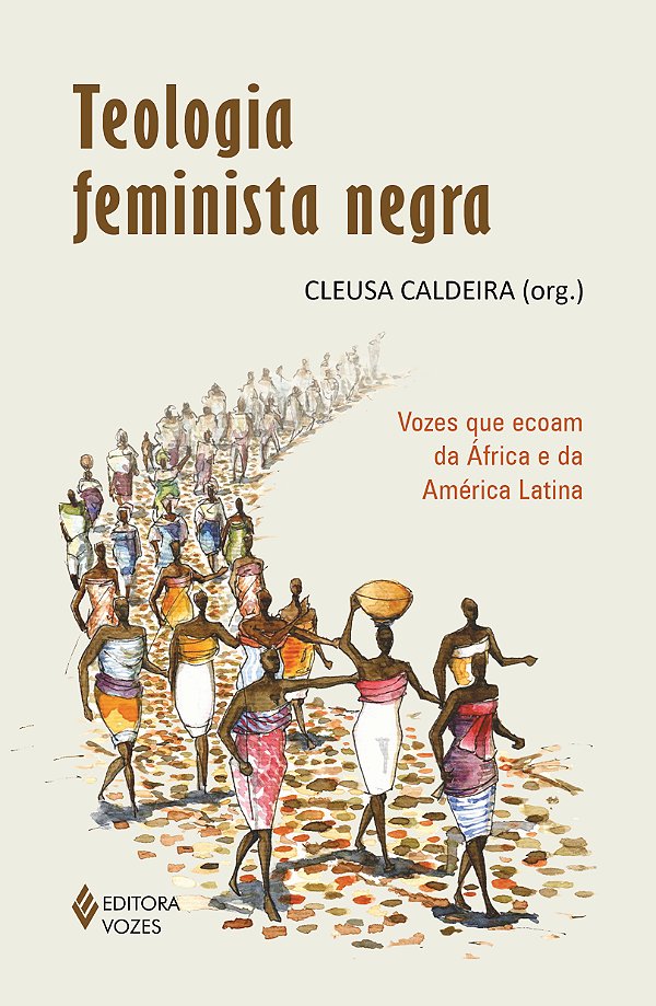 Livro Teologia feminista negra: vozes que ecoam da África...