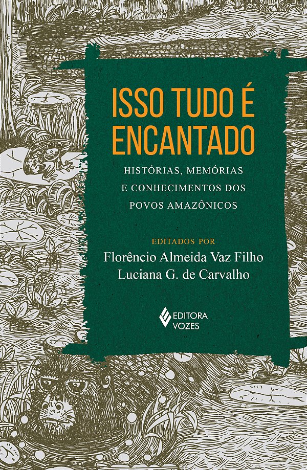 Livro Isso tudo é encantado: histórias, memórias e conhec...