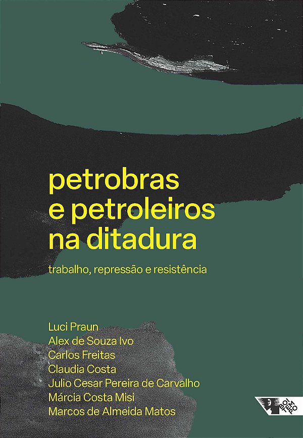 Livro Petrobras e petroleiros na ditadura: trabalho, repr...