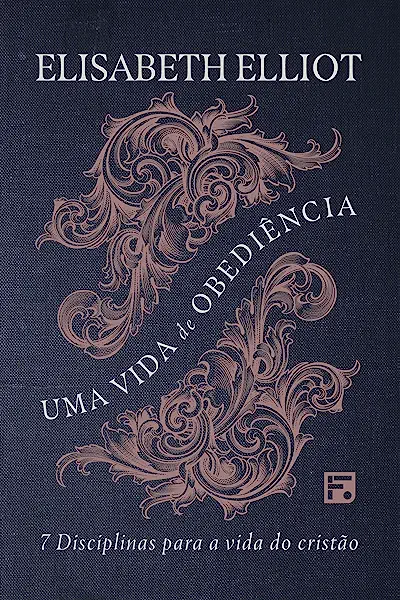 Livro Uma Vida De Obediência - Disciplinas Para A Vida Do...