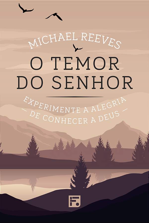 Livro O Temor Do Senhor - Experimente A Alegria De Conhec...