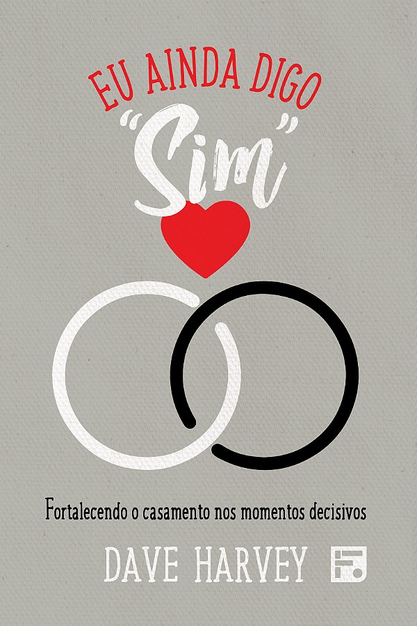 Livro Eu Ainda Digo “Sim” - Fortalecendo O Casamento Nos ...