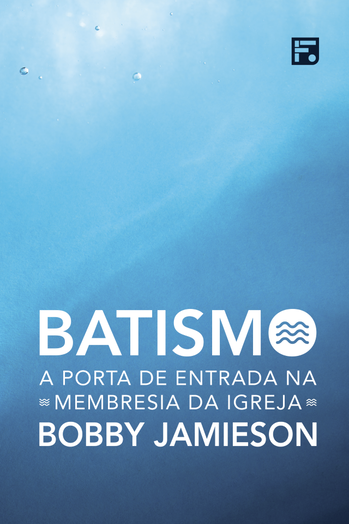 Livro Batismo - A Porta De Entrada Na Membresia Da Igreja