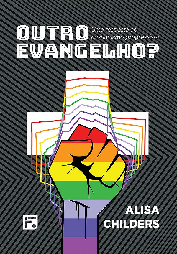 Outro Evangelho - Uma Resposta Ao Cristianismo Progressis...