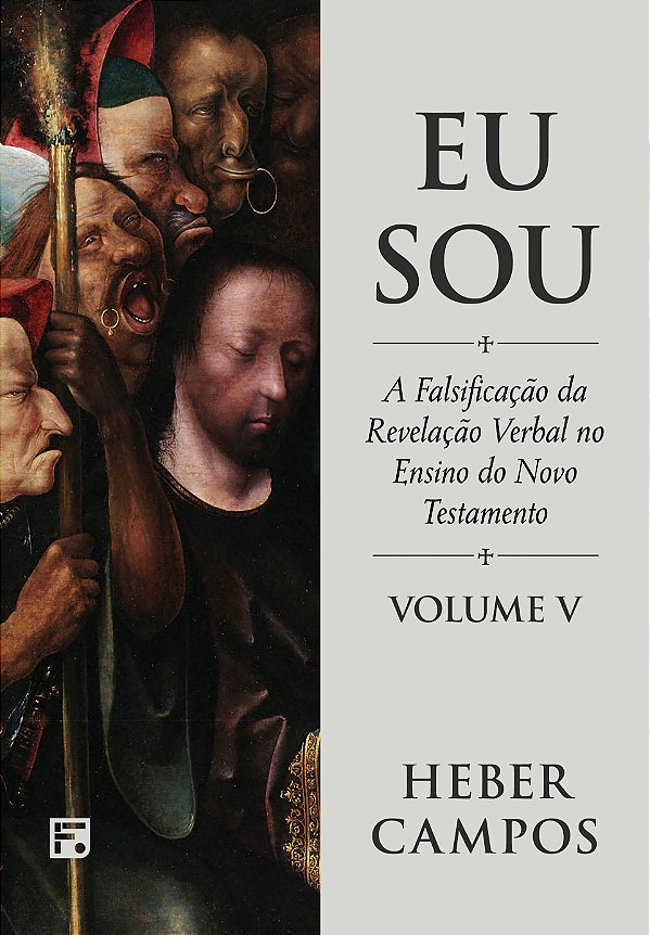 Livro Eu Sou - Vol. 5: A falsificação da revelação verbal...