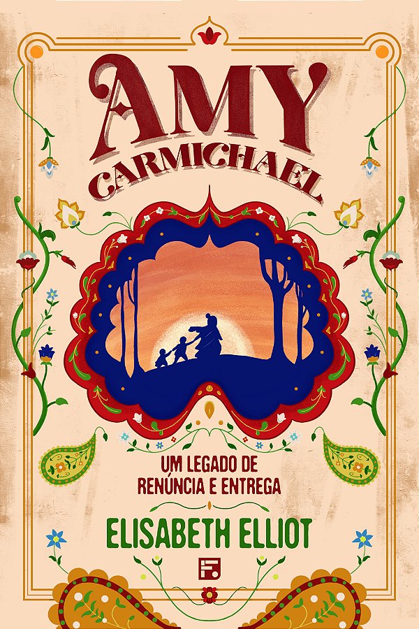 Livro Amy Carmichael - Um Legado De Renúncia E Entrega