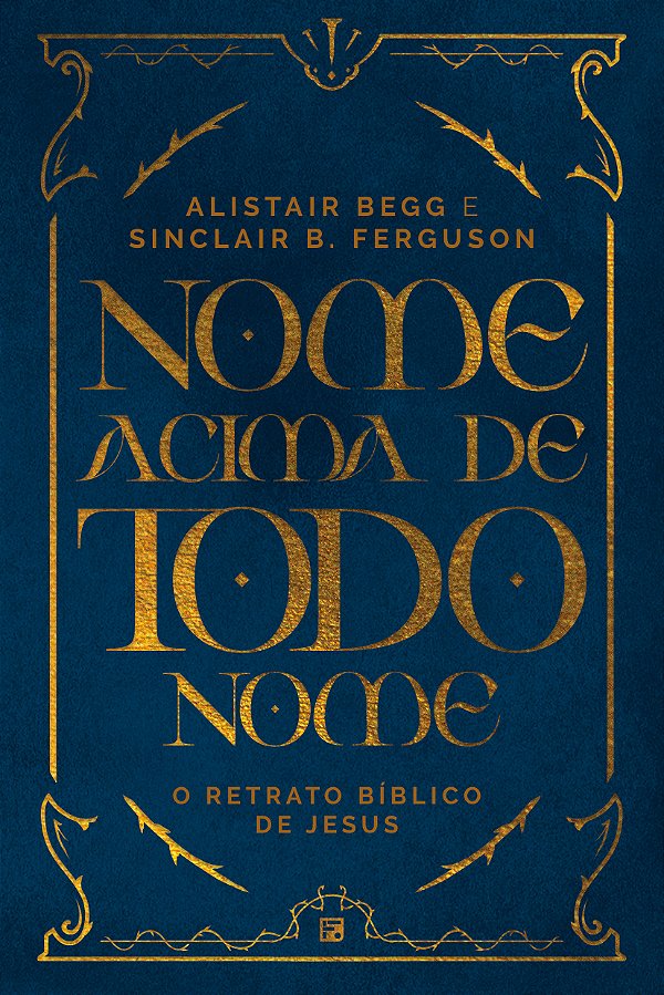Livro Nome Acima De Todo Nome - O Retrato Bíblico De Jesu...