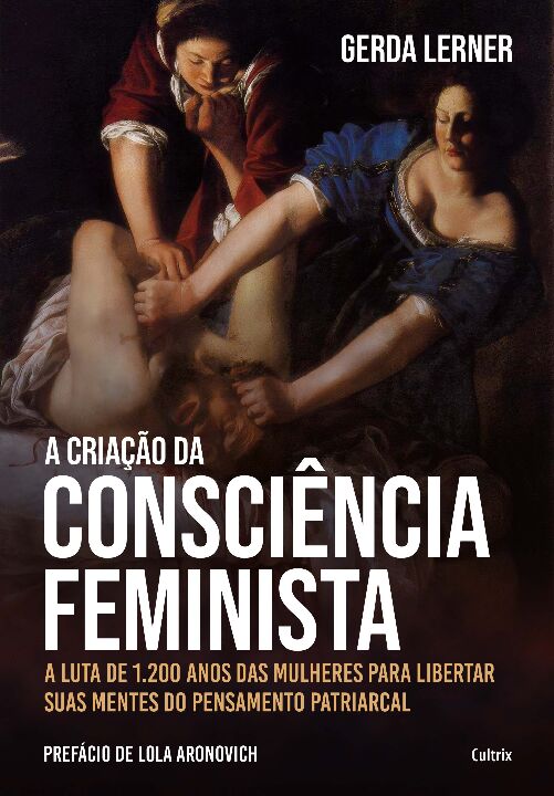 Livro A criação da consciência feminista: a luta de 1.200...