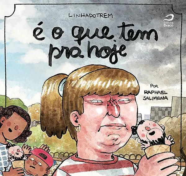 Livro Linha Do Trem: É O Que Tem Pra Hoje