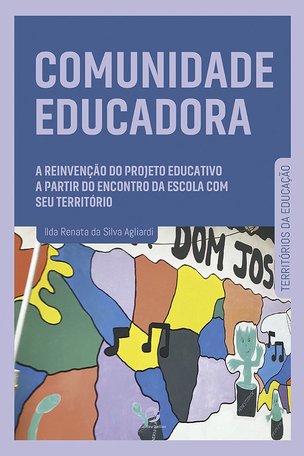 Livro Comunidade educadora: a reinvenção do projeto educativo a...