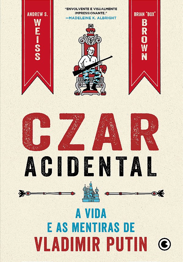 Livro Czar Acidental - A vida e as mentiras de Vladimir P...