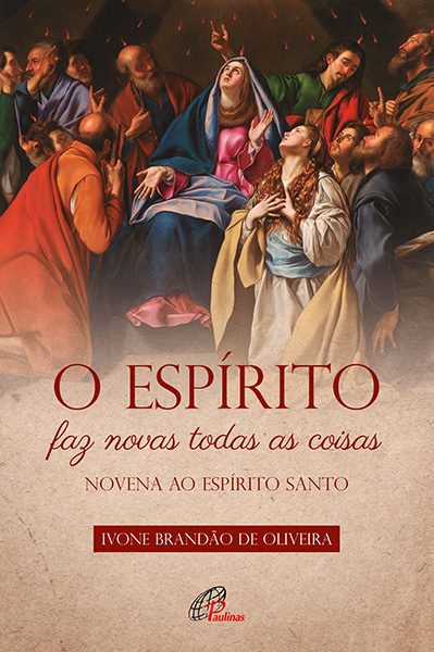 Livro O Espírito Faz Novas Todas As Coisas - Novena Ao Es...