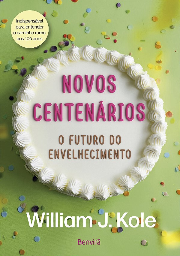 Livro Novos Centenários: o Futuro do Envelhecimento
