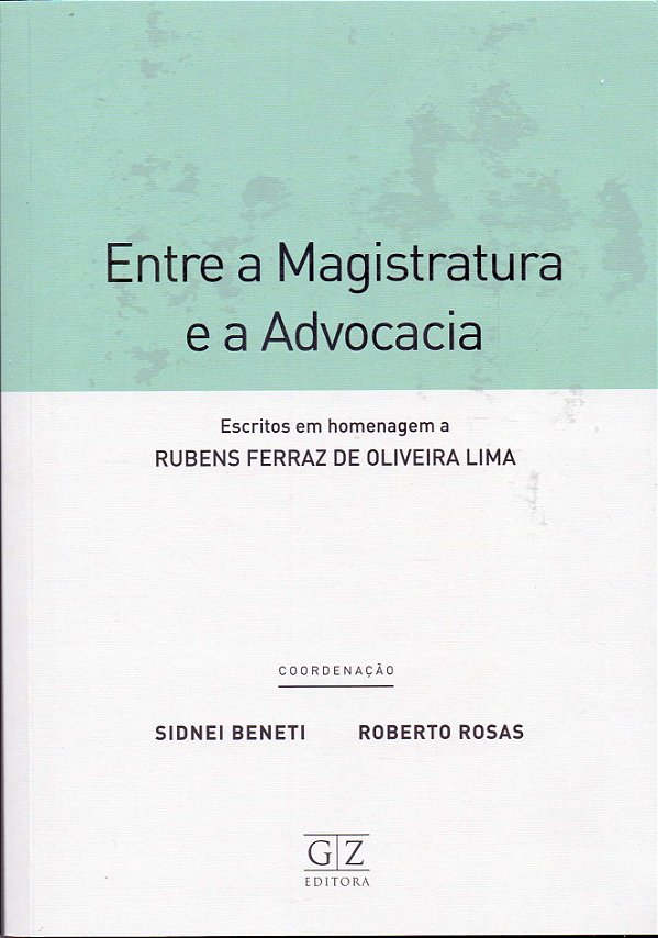 Livro Entre A Magistratura E A Advocacia: Escritos Em Hom...