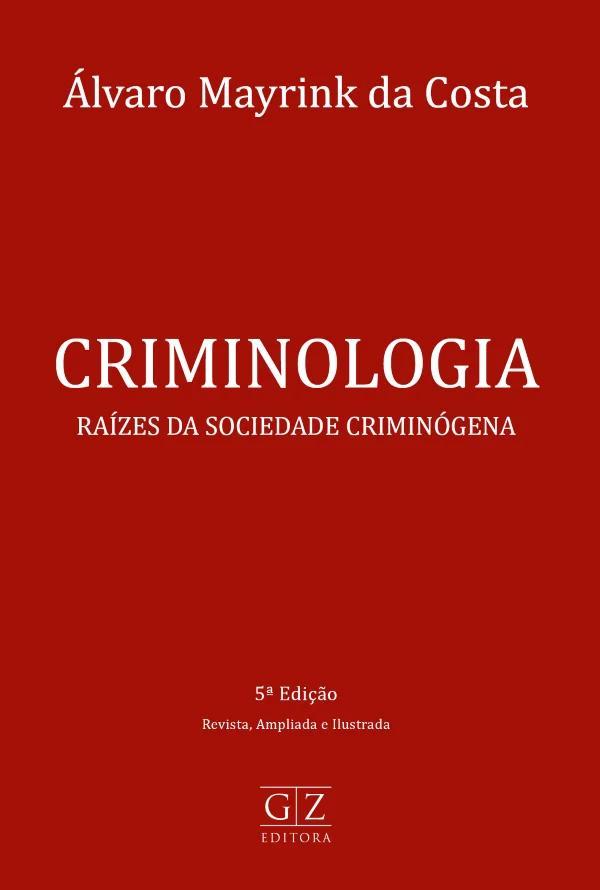 Livro Criminologia Raízes Da Sociedade Criminógena