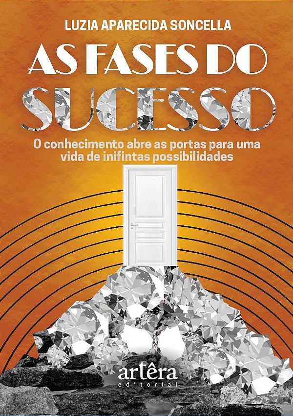 Livro As fases do sucesso: o conhecimento abre as portas para u...