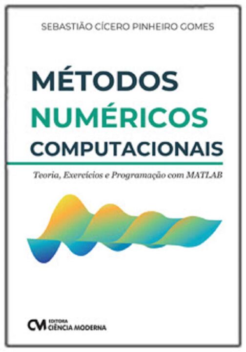 Livro Métodos Númericos Computacionais - Teoria, Exercíci...