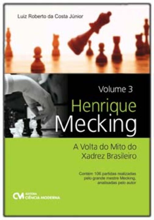 Livro Henrique Mecking: A Volta Do Mito Do Xadrez Brasile...