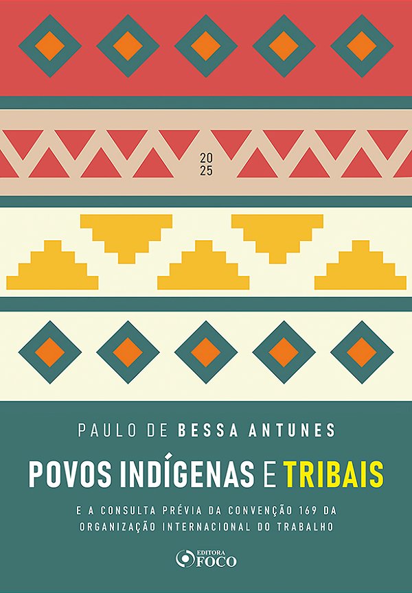 Livro Povos Indígenas e Tribais - 1ª Ed - 2025: E a Consu...