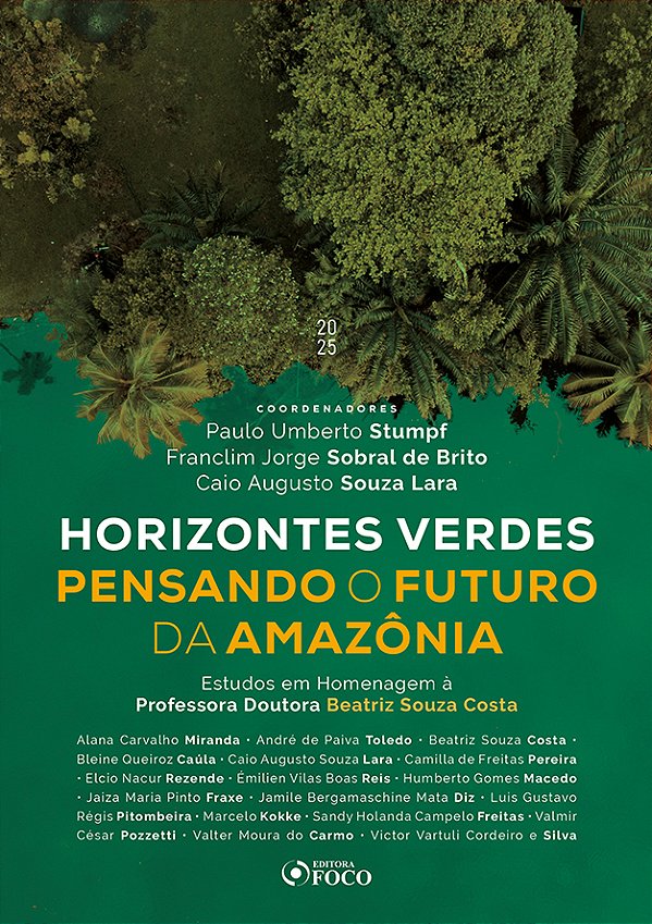 Livro Horizontes Verdes Pensando o Futuro da Amazônia - 1ª Ed -...