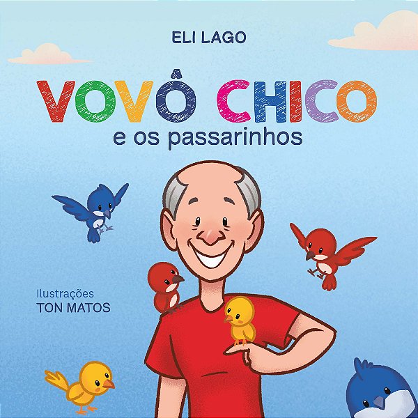 Livro Vovô Chico E Os Passarinhos