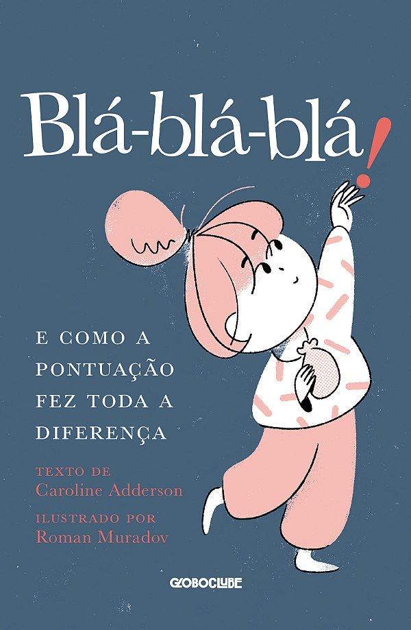 Livro Blá-blá-blá!: e como a pontuação fez toda a diferen...