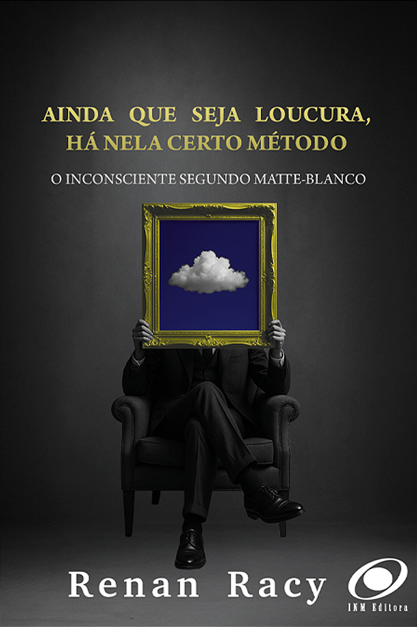 Livro Ainda que seja loucura, Há nela um certo método: O Incons...
