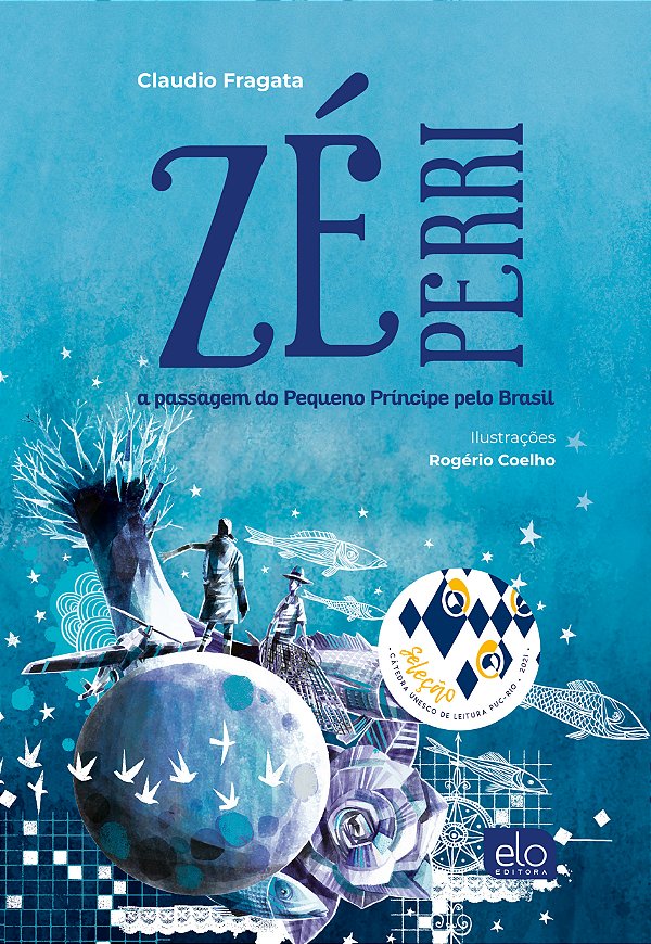Livro Zé Perri A Passagem Do Pequeno Príncipe Pelo Brasil