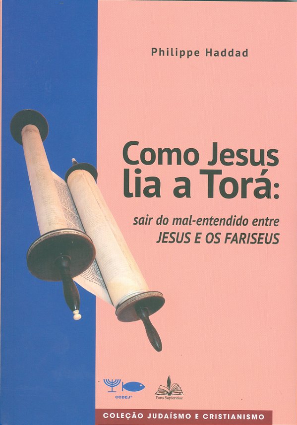 Livro Como jesus lia a torá: sair do mal-entendido entre ...
