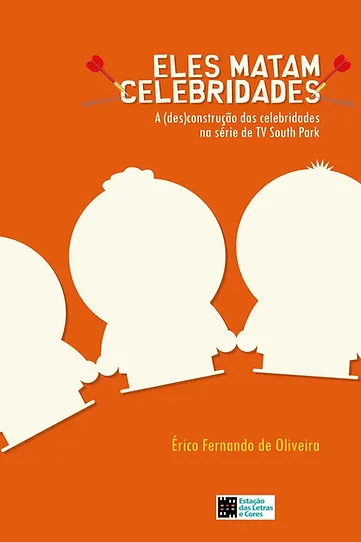 Livro Eles matam celebridades: a (des)construção das celebridad...