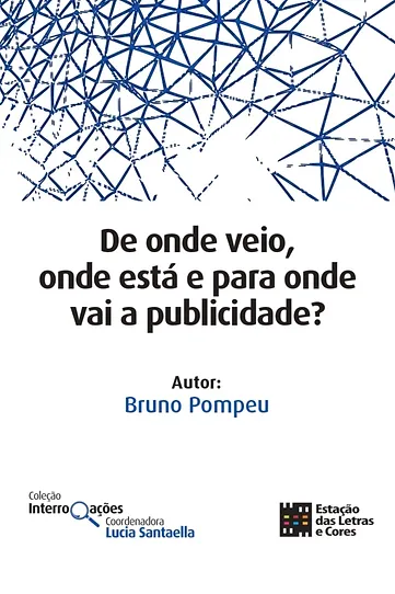 Livro De onde veio, onde está e para onde vai a publicidade?