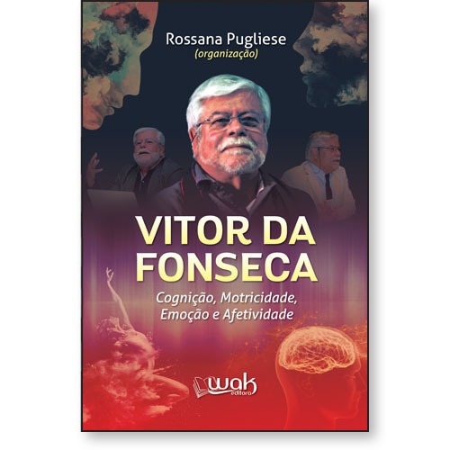 Livro Vitor da Fonseca: cognição, motricidade, emoção e afetivi...