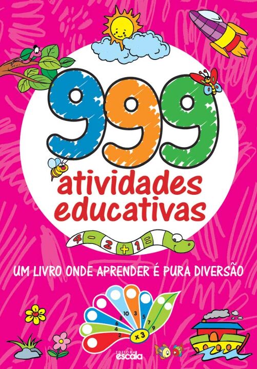 Livro 999 Atividades Educativas: Um Livro Onde Aprender é...