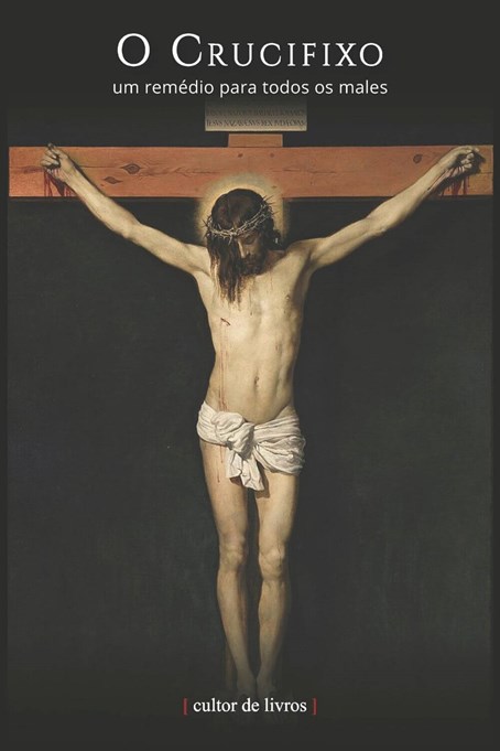 Livro O Crucifixo: Um Remédio Para Todos Os Males