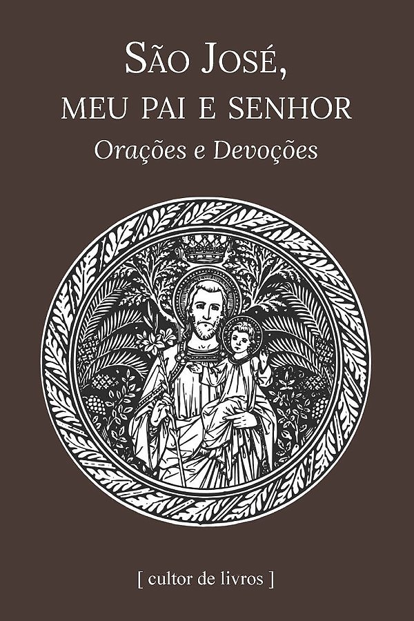 Livro São José, meu pai e senhor - Orações e devoções
